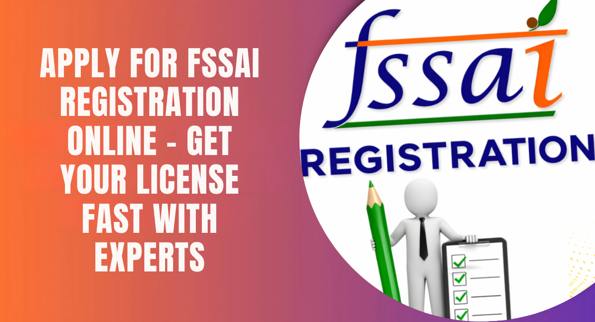 Apply for FSSAI Registration Online – Get Your License Fast with Experts.png